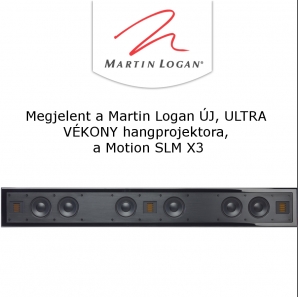 Megjelent az &uacute;j, ultra v&eacute;kony Martin Logan Motion SLM X3